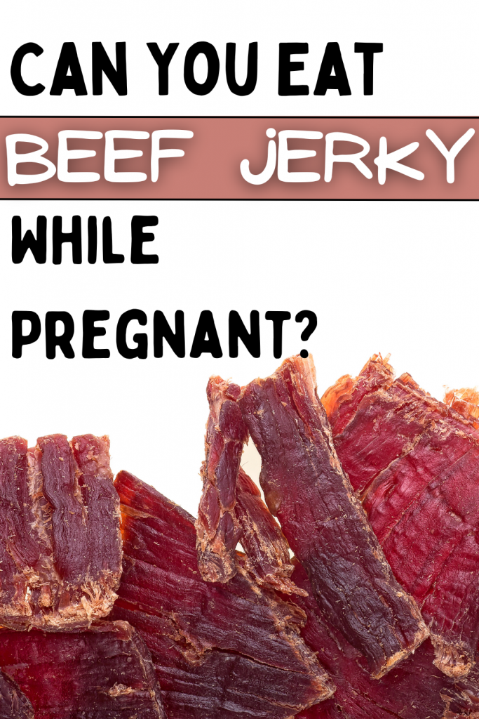 beef jerky while pregnant