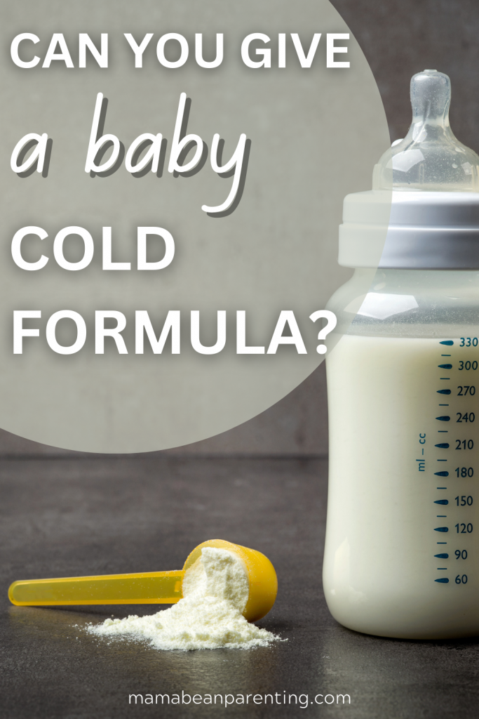 Can You Give A Baby Cold Formula? • Mama Bean Parenting