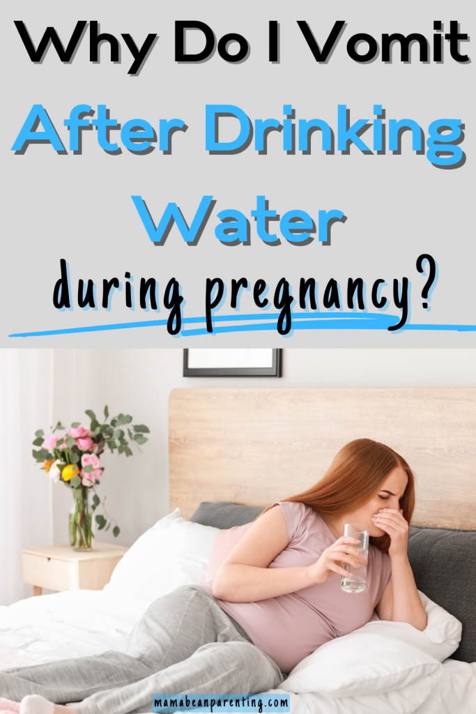 why do I vomit after drinking water during pregnancy