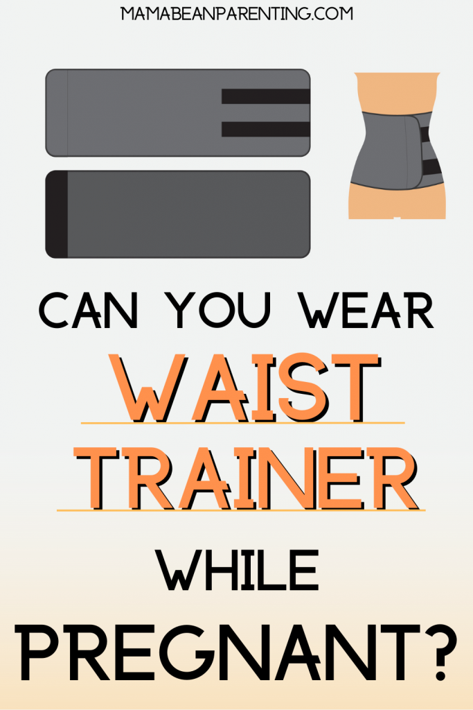 waist trainer while pregnant