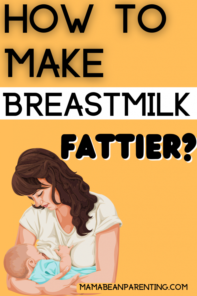 how to make breastmilk fattier