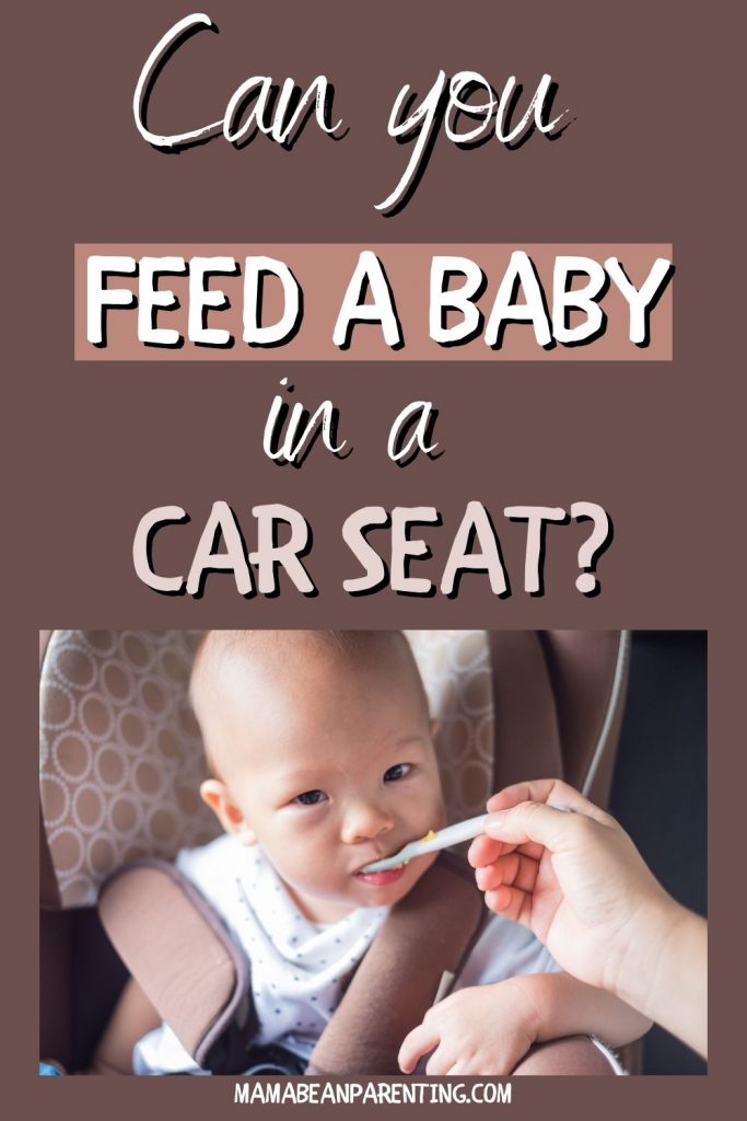 can you feed baby in car seat