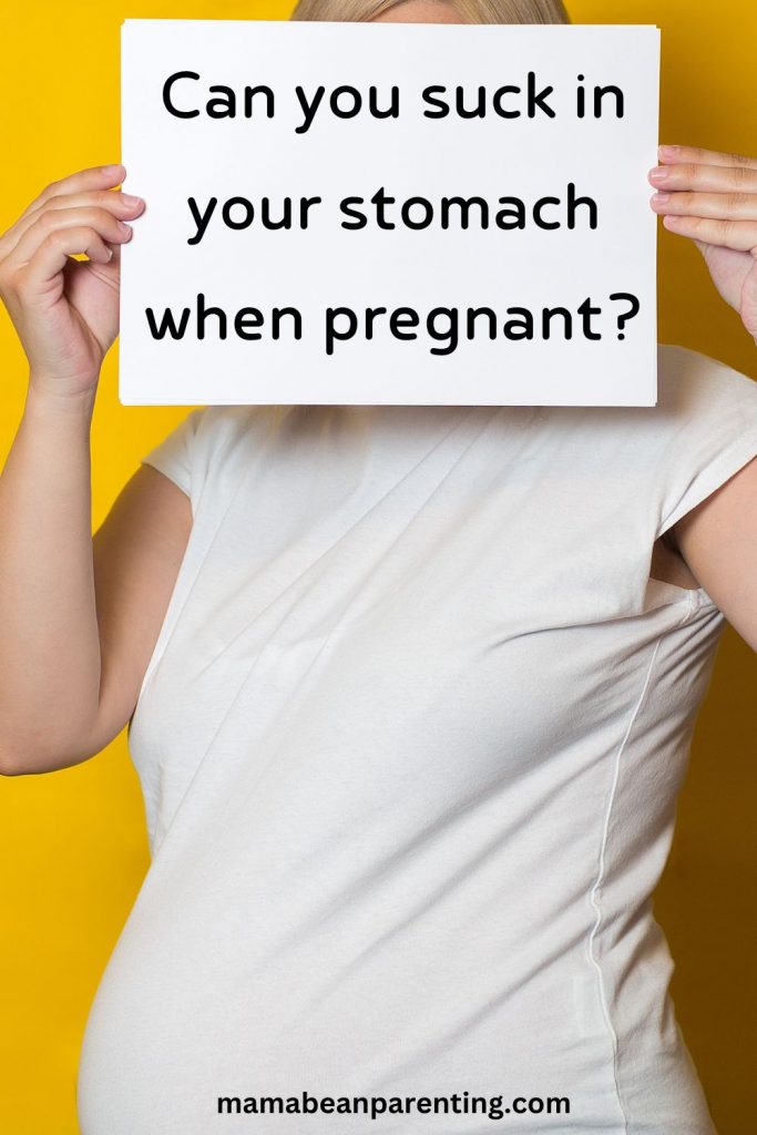 can you suck in your stomach when pregnant