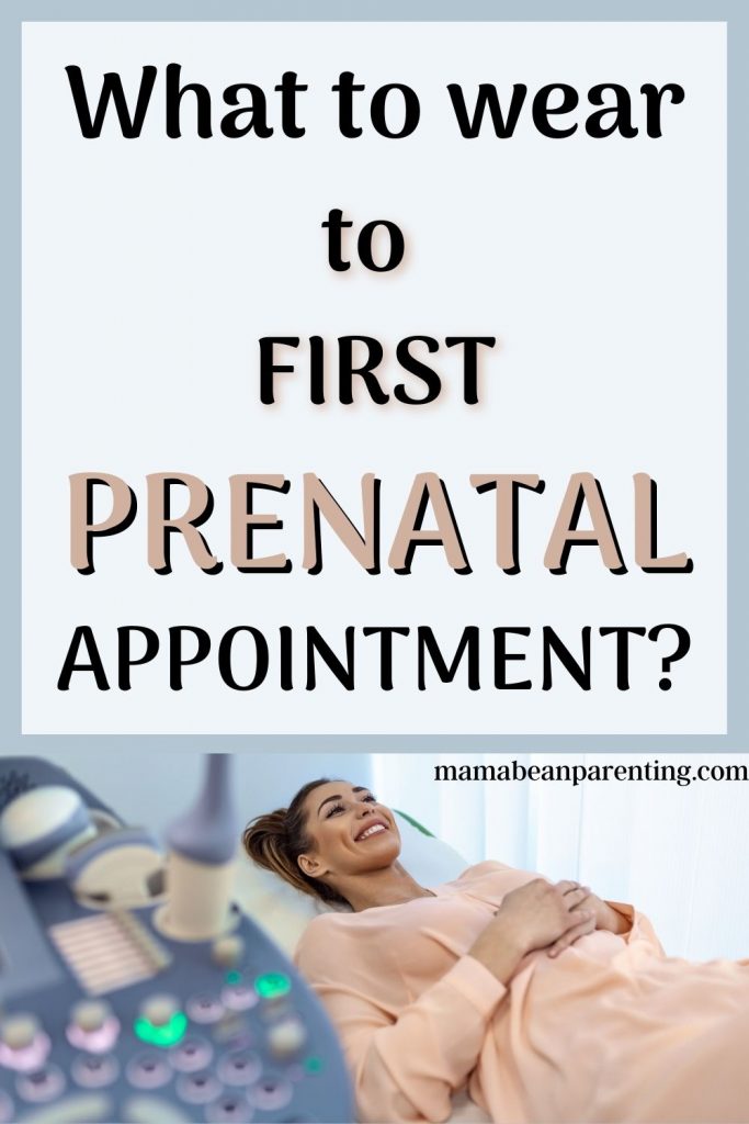What To Wear To First Prenatal Appointment