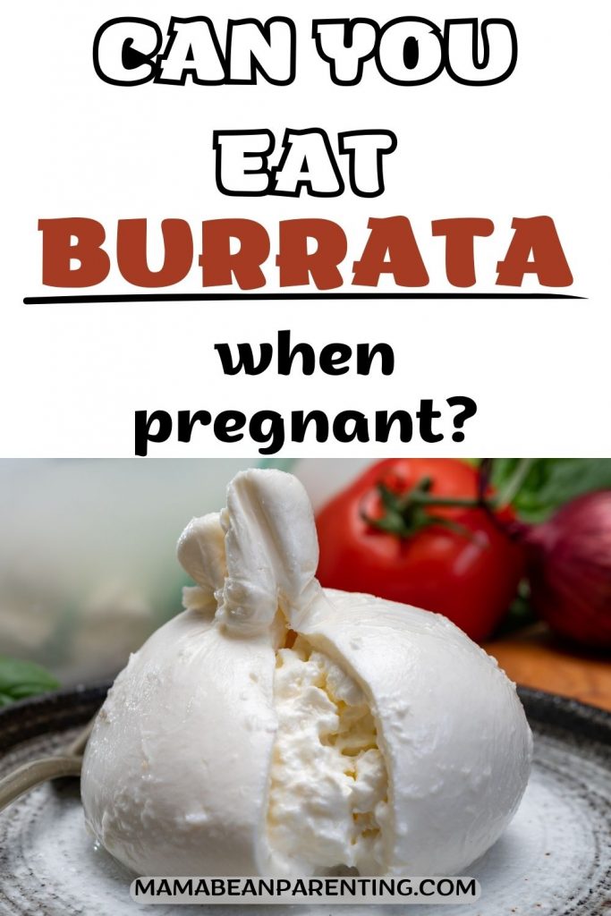 can you eat burrata when pregnant