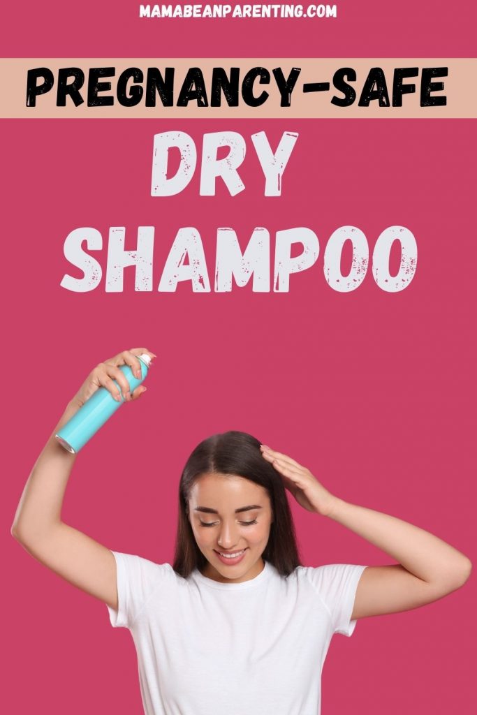 pregnancy safe dry shampoo