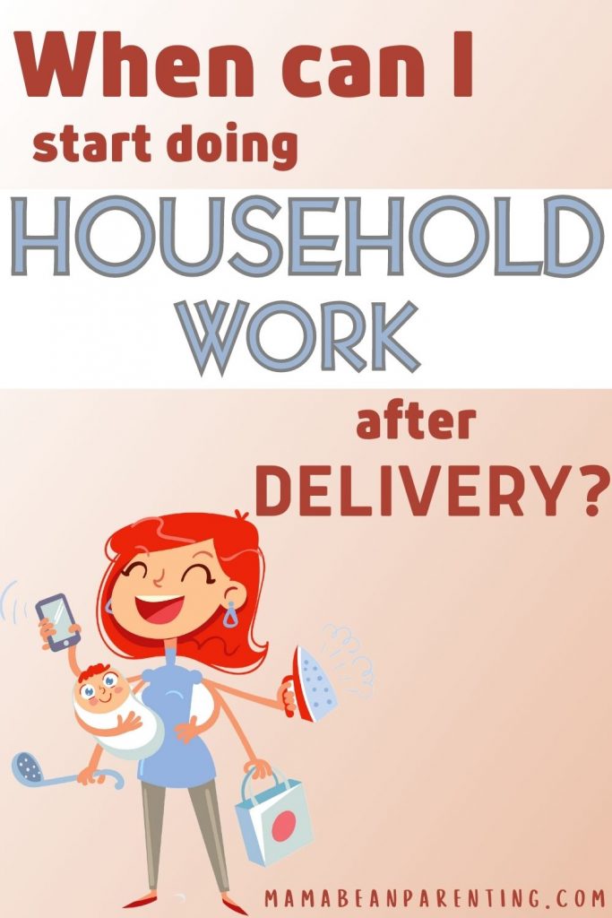 when can i start doing household work after delivery
