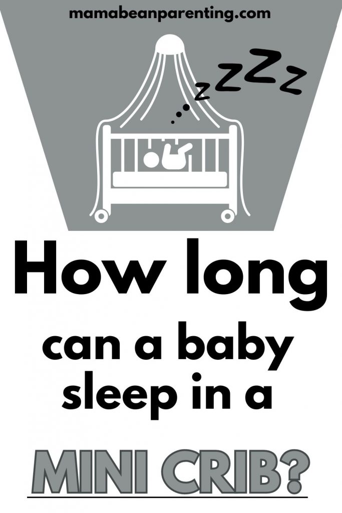 How long can a baby sleep in a mini crib