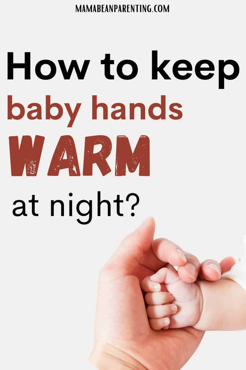 How to Keep Baby Hands Warm at Night? • Mama Bean Parenting