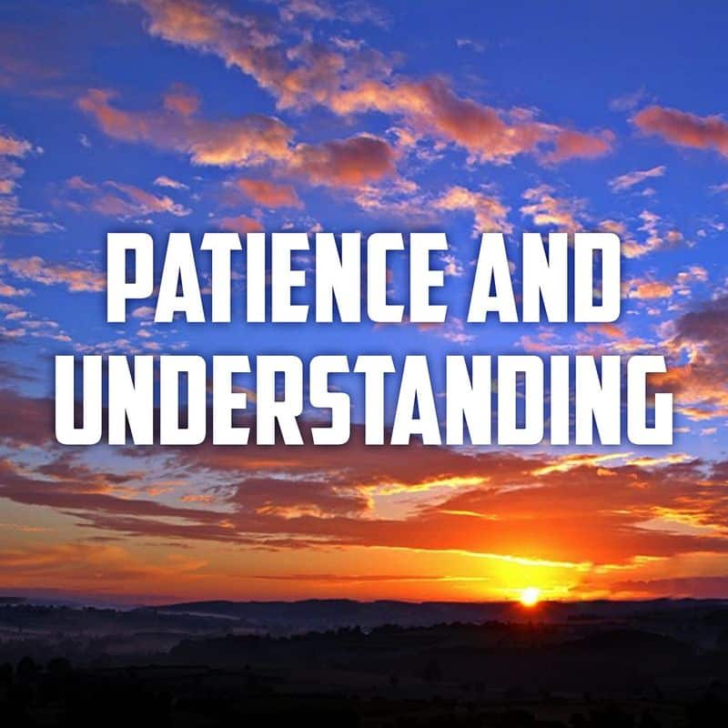 Showing Patience and Understanding