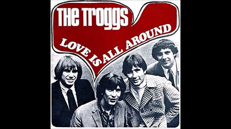 The Troggs - Love Is All Around