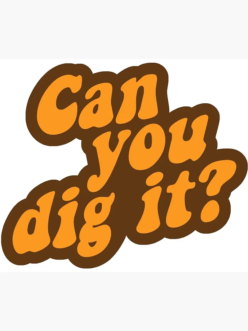 Can You Dig It?
